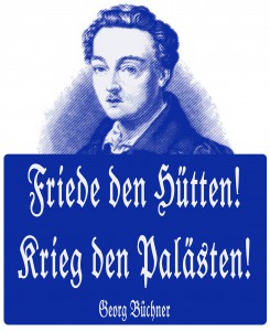 Georg Büchner "Friede den Hütten ..."