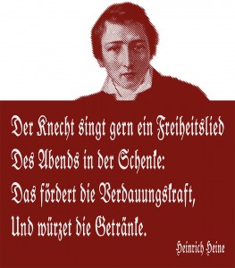 Heinrich Heine "Der Knecht singt gern ein Freiheitslied ..."