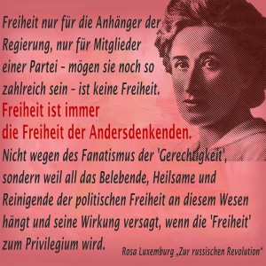 Rosa Luxemburg "Die Freiheit ..."